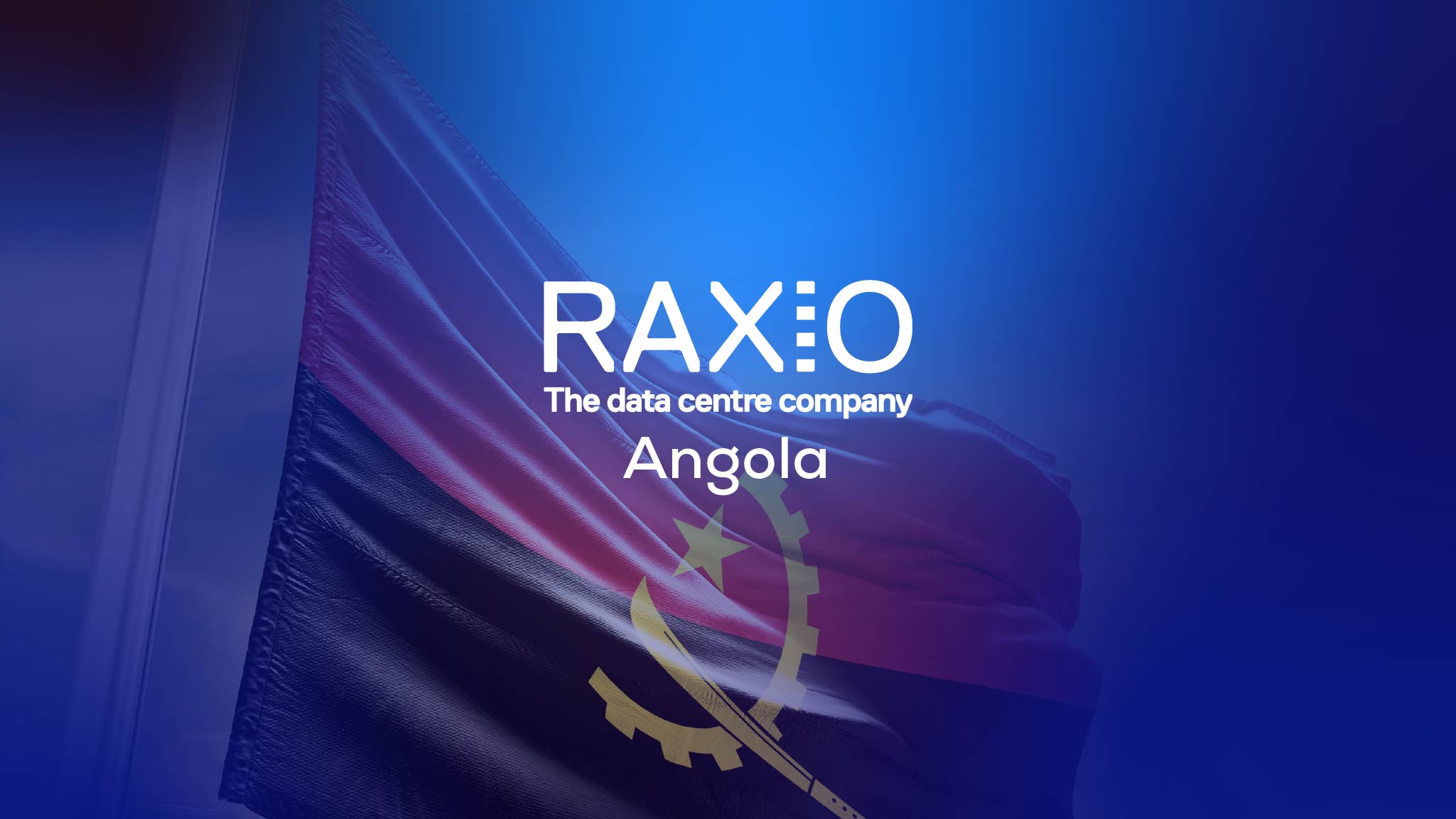 O Grupo Raxio continua a expansão pan-africana através do desenvolvimento do primeiro centro de dados Tier III e “Carrier-Neutral” de Angola